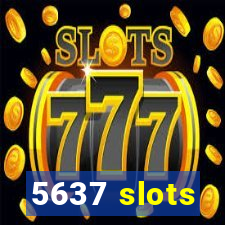 5637 slots